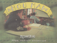 Hou Mai: Discovering Māori Medium Education Hou Mai: Discovering Māori Medium Education